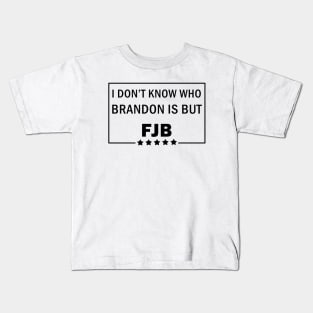 I dont know who Brandon is Kids T-Shirt